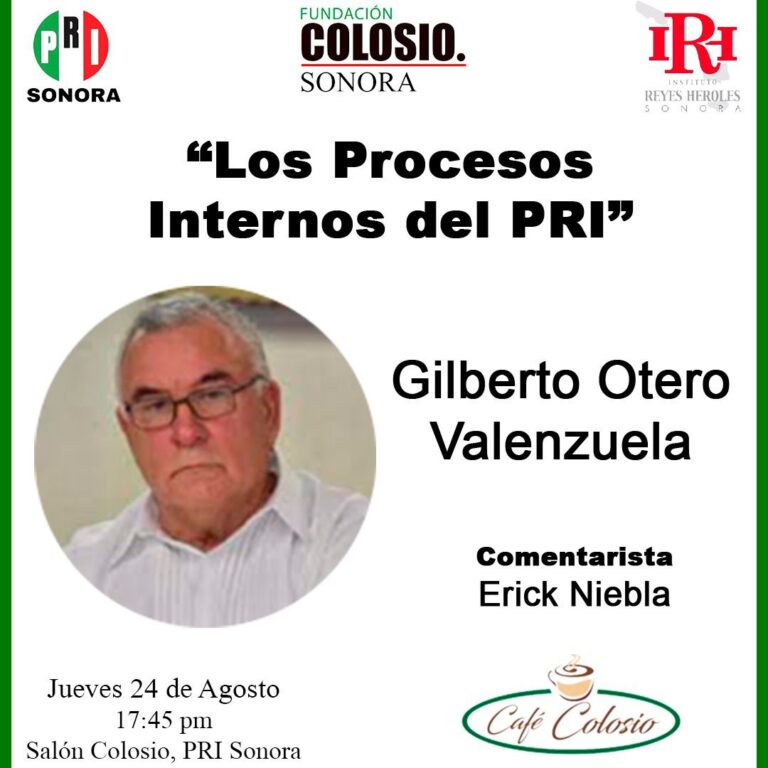 Expondrá el Notario Público Gilberto Otero «Los procesos internos del PRI» en las charlas de «Café Colosio»